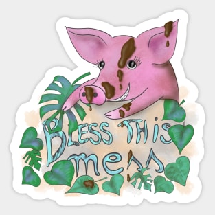 Bless this mess muddy pig quote Sticker